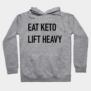 Eat Keto, Lift Heavy Hoodie